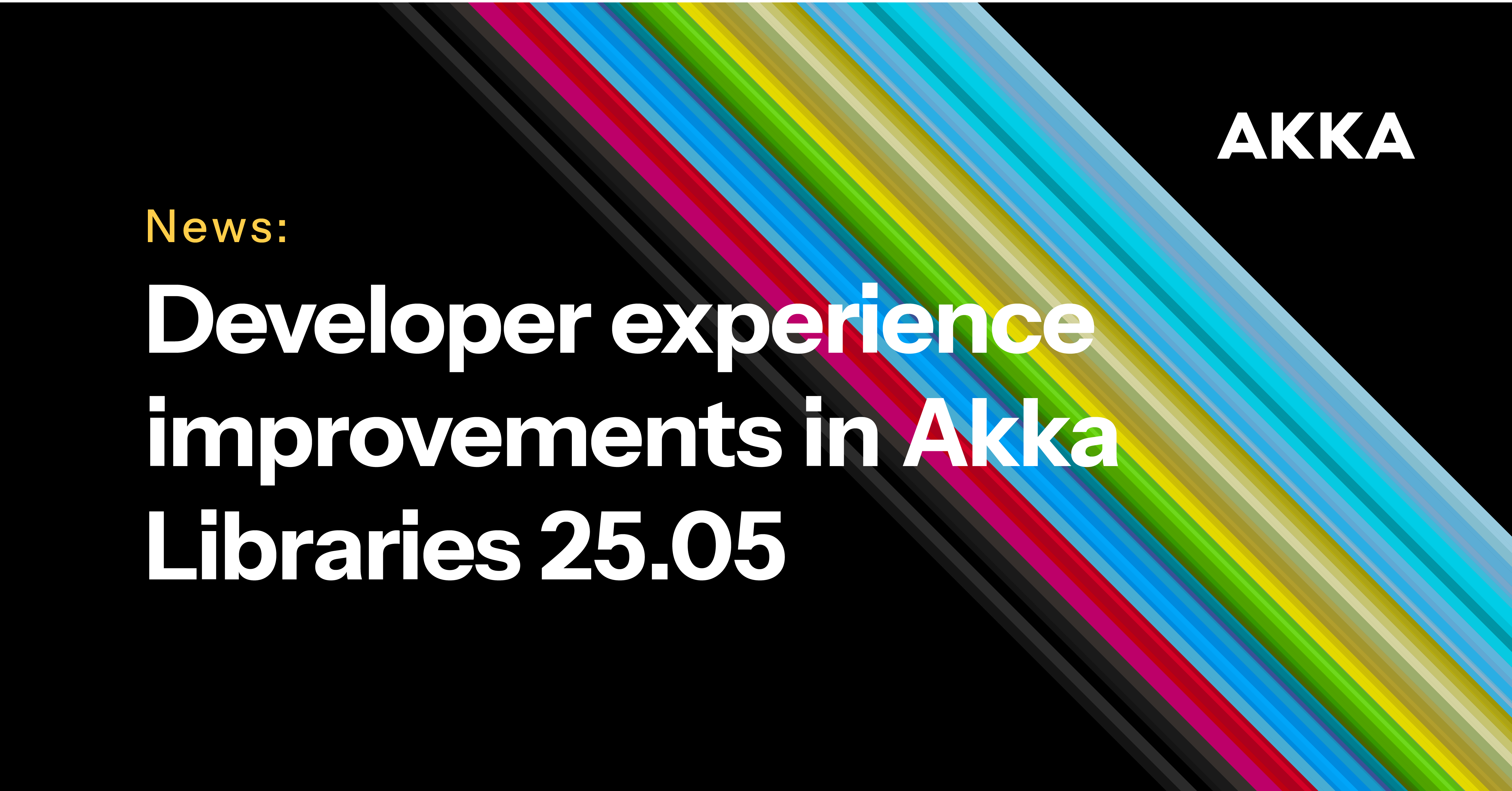 Developer experience improvements in Akka Libraries 25.05
